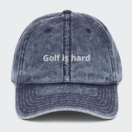 Golf is hard Vintage cap